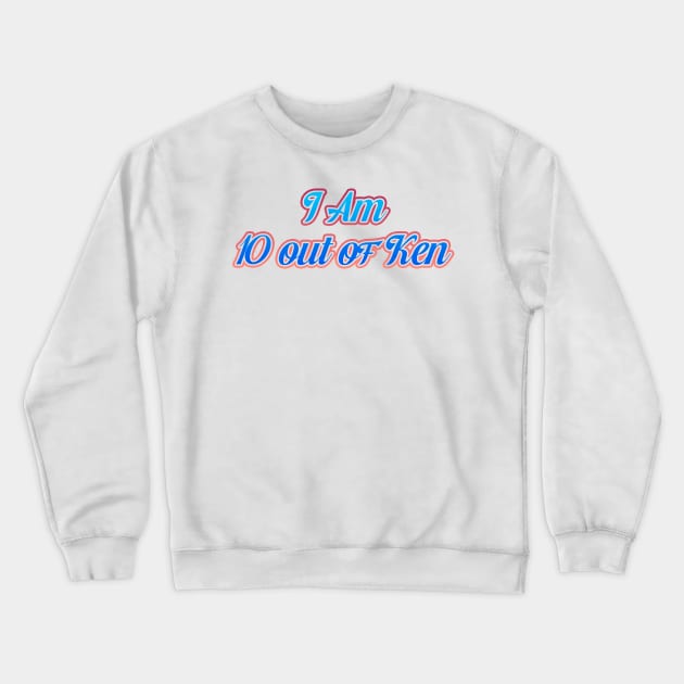 I Am 10 out of Ken Crewneck Sweatshirt by McNerdic